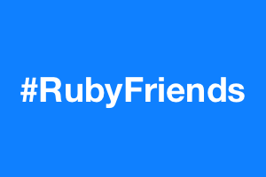 #RubyFriends